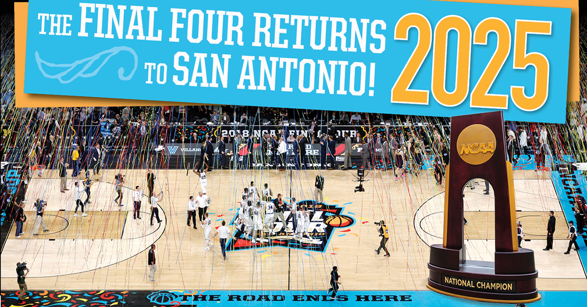 San Antonio Named Site for 2025 NCAA® Men's Final Four® - San Antonio